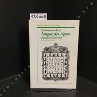 Dictionnaire de la langue des signes française d'autrefois. Le langage de la physionomie et du geste mis à la portée de tous.