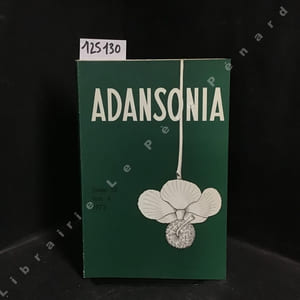 Adansonia Tome 10. Fascicule 1 : Désertification de l'Afrique tropicale sèche - Un nouveau Pandanussub-aquatique de Madagascar - Podostemaceae (Madagascar) - Les steppes loussékés du plateau batéké (Congo) - Apocynacées (Madagascar) - Plantes nouvelles pour le Sénégal - Graminées du Soudan - Ochrosia de Nouvelle-Calédonie ... 