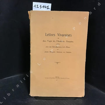 Lettres Vivaroises des deux Vogüé de l'Académie Française. REGNE, Jean (Introduction et notes)