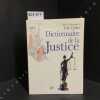 Dictionnaire de la justice. CADIET, Lo&icirc;c (sous la direction de) - AMRANI MEKKI, Soraya (secr&eacute;tariat de r&eacute;daction)