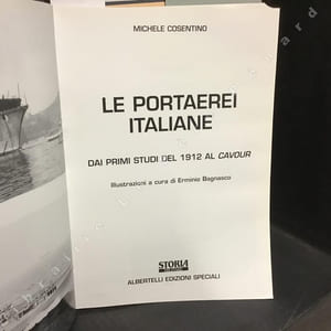 Le portaerei italiane. Dai primi studi del 1912 al Cavour.