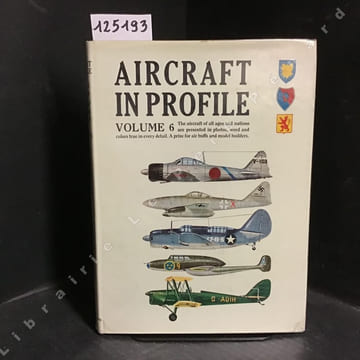 Aircraft in Profile, Vol. 6 (Part numbers 121-144). Martin C. Windrow (General Editor) - With illustrations by P. Endsleigh Castle, A.R.Ae.S., G. J. ...