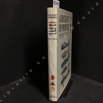 Aircraft in Profile, Vol. 6 (Part numbers 121-144). Martin C. Windrow (General Editor) - With illustrations by P. Endsleigh Castle, A.R.Ae.S., G. J. ...