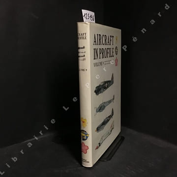 Aircraft in Profile, Vol. 9 (Part numbers 193-210). Charles W. Cain (General Editor) - With illustrations by P. Endsleigh Castle, A.R.Ae.S., G. J. ...