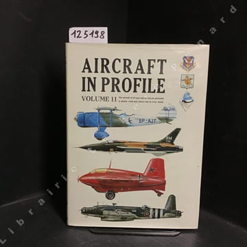 Aircraft in Profile, Vol. 11 (Part numbers 235-246). Charles W. Cain (General Editor) - With illustrations by P. Endsleigh Castle, A.R.Ae.S., T. ...