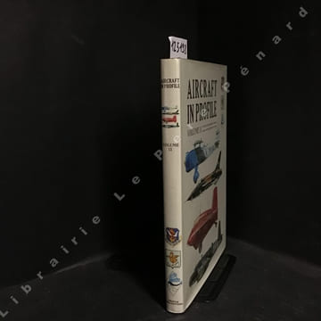 Aircraft in Profile, Vol. 11 (Part numbers 235-246). Charles W. Cain (General Editor) - With illustrations by P. Endsleigh Castle, A.R.Ae.S., T. ...
