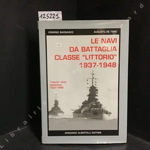 Le navi da battaglia, classe "Littorio" 1937-1948