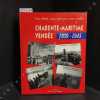 Charente-Maritime, Vend&eacute;e, 1939-1945. BROTHE, Eric - CHAZTTE, Alain - REBERAC, Fabien