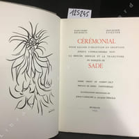 Cérémonial pour saluer d'éruption en éruption jusqu'à l'infracassable nuit la brêche absolue et la trajectoire du Marquis de Sade. Poème inédit de Gilbert Lely, préface de Henri Pastoureau, illustrations originales de Jorge Camacho et Jacques Hérold