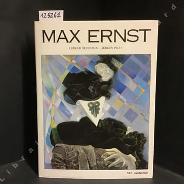 Max Ernst. ERNST, Max - DERENTHAL, Ludger et PECH, Jürgen (textes de) - FRUHTRUNK, Wolf (traduction de l'allemand)