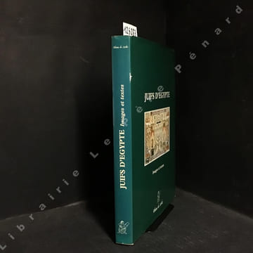Juifs d'Egypte - Images et textes. COLLECTIF - CABASSO, Gilbert - CARASSO, Ethel - COHEN, André - DELORO-QUERE, Mireille - GABBAY, Emile - HARARI, ...
