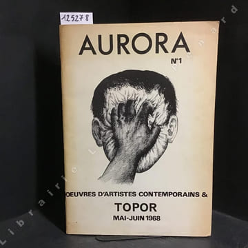 AURORA N°1 - Oeuvres d'artistes contemporains & Topor. Mai-Juin 1968. COLLECTIF - MANDIARGUES, André-Pierre; ARRABAL; DE VILMORIN, Louise; ANOUILH, ...