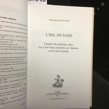 L'oeil de Sade - Lecture des tableaux dans "Les cent vingt journées de Sodome" et les trois "Justine". SAUVAGE, Emmanuelle