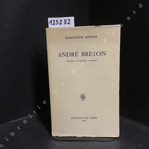 André Breton. Naissance de l'aventure surréaliste.