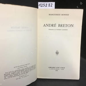 André Breton. Naissance de l'aventure surréaliste.