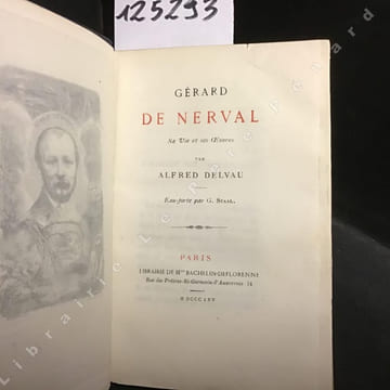 Gérard de Nerval. Sa Vie et ses Oeuvres.. DELVAY, Alfred