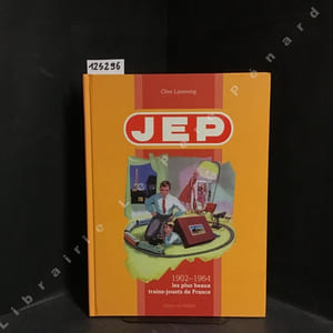 Jep 1902-1964 - Les plus beaux trains-jouets de France