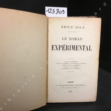 Le roman expérimental - Lettre à la jeunesse - Le naturalisme au théâtre - L'argent dans la littérature - Du roman - De la critique - La République et ...