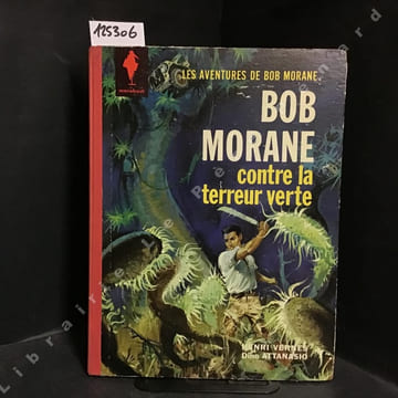 Les aventures de Bob Morane. Tome 5. Bob Morane contre la terreur . VERNES, Henri (Scénario) - ATTANASIO, Dino (Dessin)