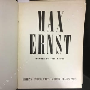 Max Ernst. Oeuvres de 1919 à 1936.