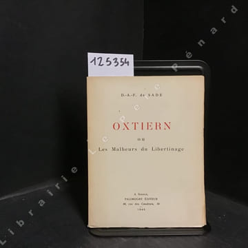 Oxtiern ou Les Malheurs du Libertinage. . D.-A.-F. DE SADE