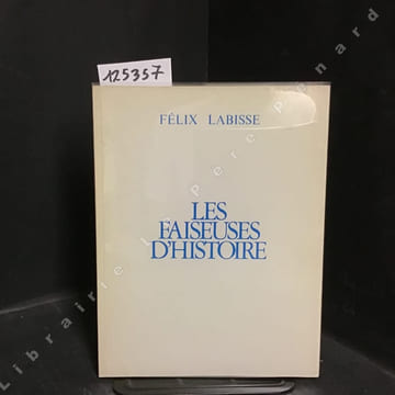 Les faiseuses d'histoire . LABISSE, Félix