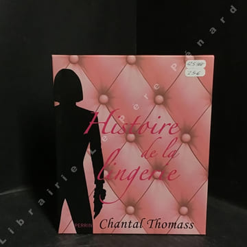 Histoire de la lingerie. THOMASS, Chantal - ORMEN, Catherine