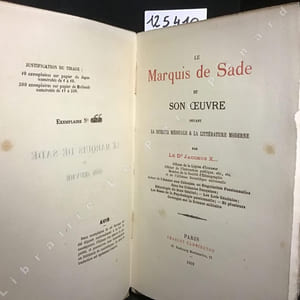 Le Marquis de Sade et son oeuvre devant la science médicale & la littérature moderne