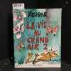  La vie au grand air 2 . REISER, Jean-Marc (Dessin et sc&eacute;nario)
