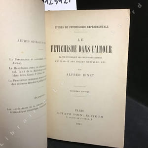 Le fétichisme dans l'amour. La vie psychique des micro-organismes - L'intensité des images mentales, etc. Deuxième édition.