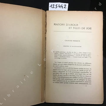 Maisons d'Amour et Filles de Joie. D'après les Mémoires, les Rapports de Police, les Libelles, les Pamphlets, les Satires, Chansons du Temps. . ...