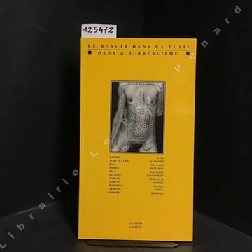 Le Rasoir dans la Plaie - Dada et surréalisme. GALLERIE QUADRI