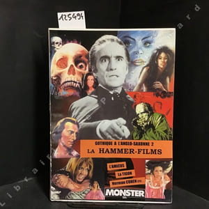 Monster Bis : Le gothique à l'anglo-saxonne 2 : La Hammer-films, l'Amicus, la Tigon, Herman Cohen, etc.