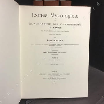 Icones Mycologicae ou iconographie des champignons de France principalement discomycetes (5 Tomes). BOUDIER, Émile 