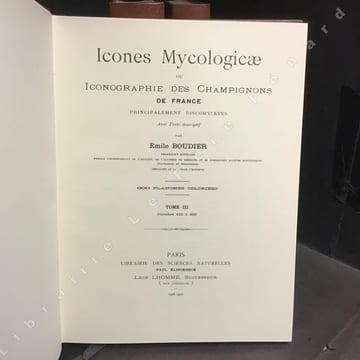 Icones Mycologicae ou iconographie des champignons de France principalement discomycetes (5 Tomes). BOUDIER, Émile 