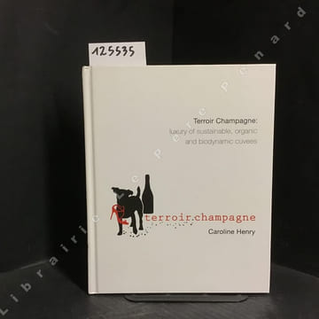 Terroir Champagne: luxury of sustainable, organic and biodynamic cuvees. HENRY, Caroline