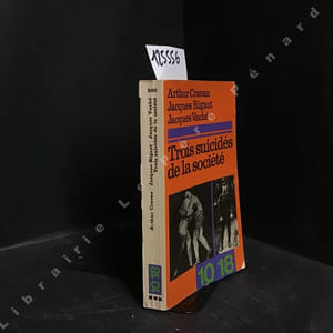 Trois suicidés de la société : "J'étais cigare" de Arthur Cravan - "Agence générale du suicide" de Jacques Rigaut - "Lettres de guerre" de Jacques Vaché