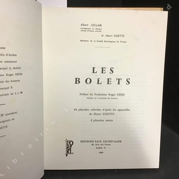 Atlas Mycologiques II - Les Bolets . LECLAIR, Albert - ESETTE, Henri - HEIM, Roger (Préface)