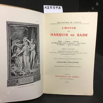 L'Oeuvre du Marquis de Sade : Zoloé - Justine - Juliette - La Philosophie dans le boudoir - Les Crimes de l'Amour - Aline et Valcour. Pages choisies ...