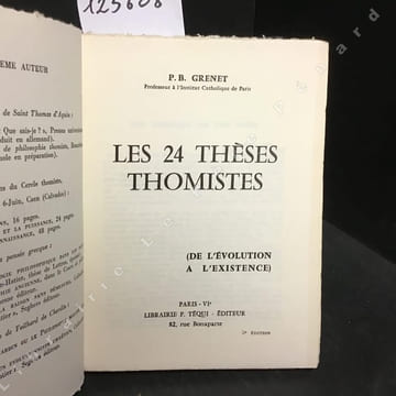 Les 24 thèses thomistes (De l'évolution à l'existence). P. B. GRENET
