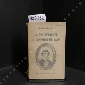 La vie effrénée du Marquis de Sade 