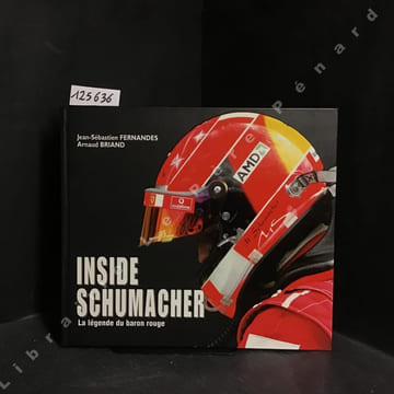 Inside Schumacher - La légende du baron rouge. BRIAND, Arnaud - FERNANDES, Jean-Sébatsien