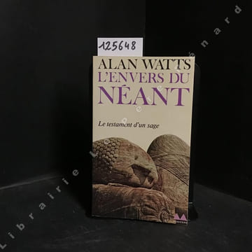 L'envers du néant . WATTS, Alan W. - DESMOND, William (Introduction et traduction de)