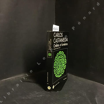 Les Ombres et lumières de Castaneda Carlos . CASTANEDA, Carlos - DANIEL C. NOEL (Présenté par) - BARDET, Vincent et BIANU, Zéno (Traduction et Préface ...