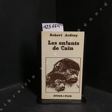 Les enfants de Caïn. ARDREY, Robert - ARDREY, Berdine (Illustrations) - HUGUET, Philippe-Vincent (Traduit de l'anglais par) 