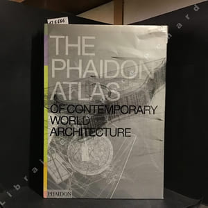The Phaidon Atlas of Contemporary World Architecture - Comprehensive Edition