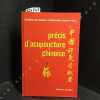 Pr&eacute;cis d'acuponcture chinoise. Acad&eacute;mie de m&eacute;decine traditionnelle chinoise (P&eacute;kin) 