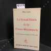Le Grand Si&egrave;cle de la Franc-Ma&ccedil;onnerie. La Franc-Ma&ccedil;onnerie lyonnaise au XVIIIe si&egrave;cle.. LADRET, Albert