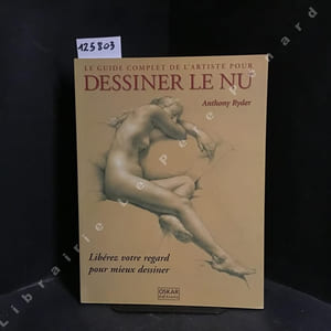 Le guide complet de l'artiste pour dessiner le nu. Libérez votre regard pour mieux dessiner. 