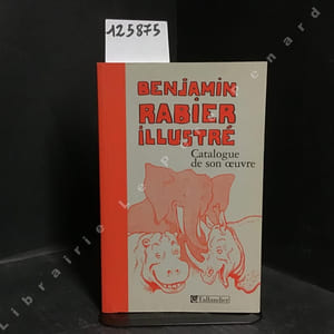 Benjamin Rabier illustré. Catalogue de son oeuvre.